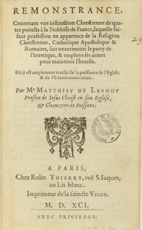 Fig. 2. Remontrance contenant une instruction Chrestienne de quatre poincts à la Noblesse de France, laquelle faisant profession en apparence de la Religion Chrestienne, Catholique Apostolique &amp; Romaine, suit neantmoins le party de l’heretique, &amp; employe ses armes pour maintenir l’heresie, Paris, Rolin Thierry, 1591, page de titre.