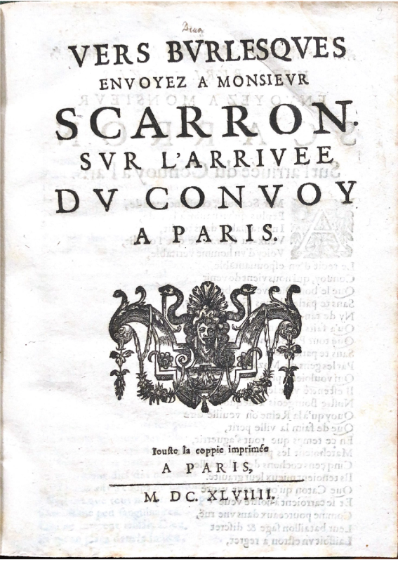 Fig. 5. Vers burlesques envoyez a Monsieur Scarron. Sur l’arrivee du convoy à Paris, Paris, s. n., jouste la coppie imprimée, 1648, page de titre.