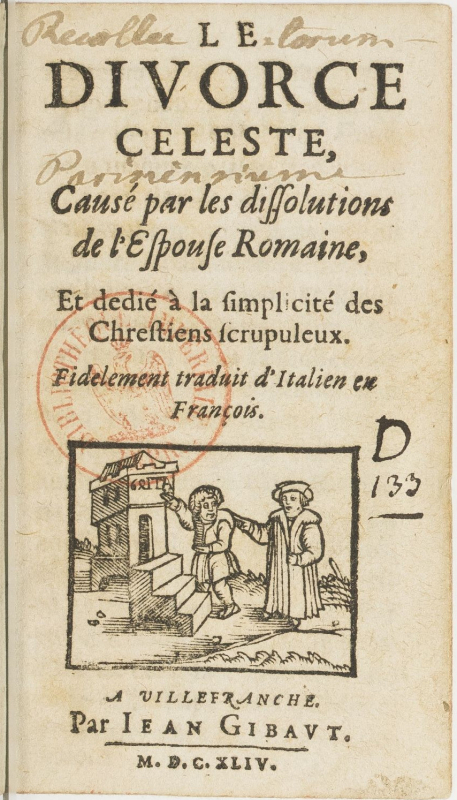 Fig. 2. Le Divorce celeste, Causé par les dissolutions de l’Espouse Romaine […], « à Villefranche », « par Jean Gibaut », 1644, [édition F2], page de garde.