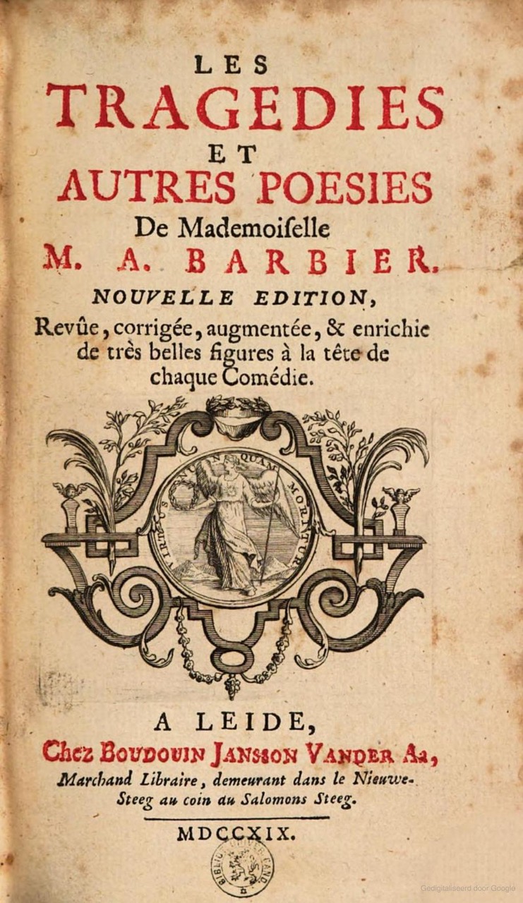 Fig. 1. Marie-Anne Barbier, Les Tragédies et autres poésies, Leiden, Boudouin Jansson Vander Aa, 1719, page de titre