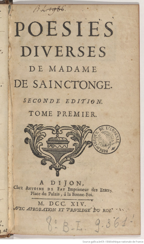 Fig. 3. Poesies diverses de Madame de Sainctonge. Seconde edition. Tome premier, Dijon, Antoine de Fay, 1714, page de titre.