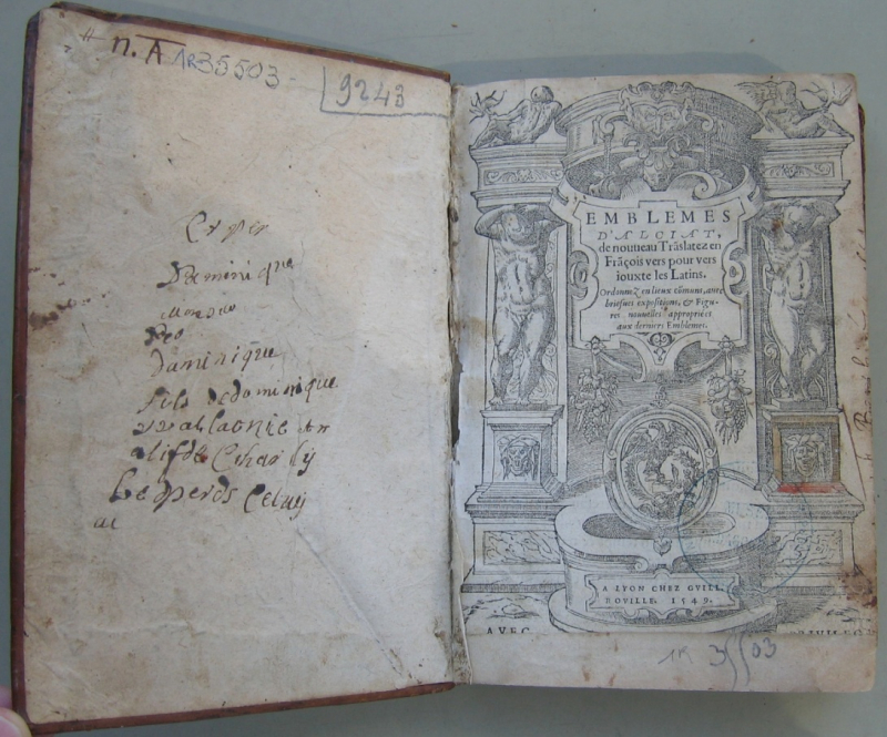 Fig. 9. Emblemes d’Alciat de nouveau translatez en françois, vers pour vers, jouxte les latins, ordonnez en lieux communs avec briefves expositions et figures nouvelles appropriées aux derniers emblemes / (par Barthelemy Aneau), Lyon, Guillaume Roville, 1549, page de titre
