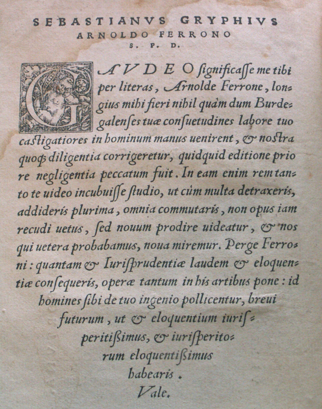 Fig. 2. Arnoul Le Ferron, Consuetudinum burdigalensium, Lyon, Gryphe, 1540, préface adressée par Gryphe à Arnoul Le Ferron.