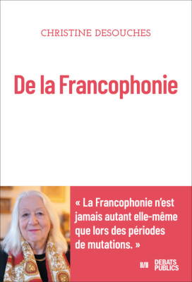 Ouvrage De la Francophonie (Christine Desouches)
